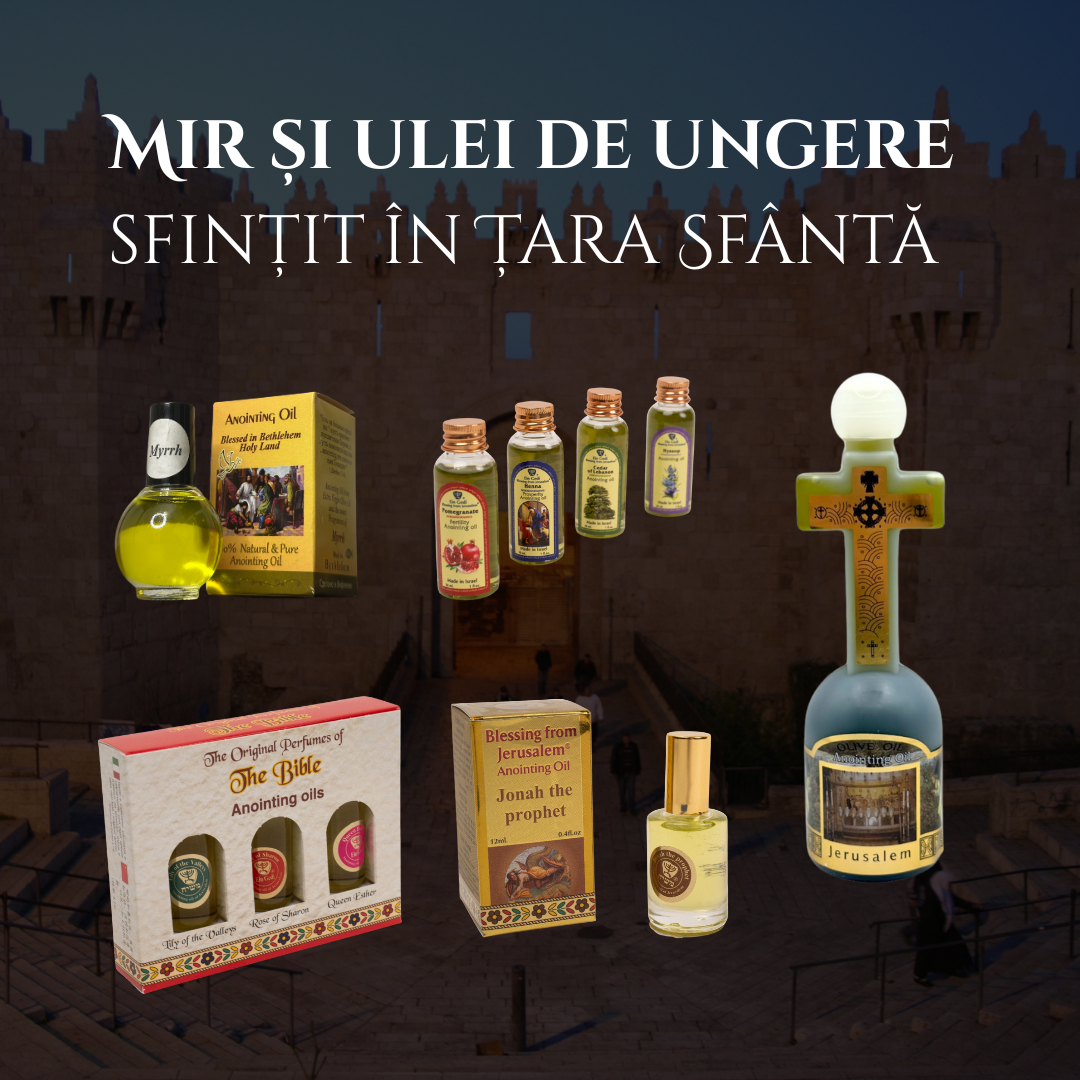 Mir și ulei de ungere sfințit din Țara Sfântă